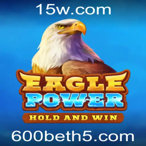 Descubra o Empolgante Jogo 'EaglePower' e as Estratégias de Sucesso com 600bet